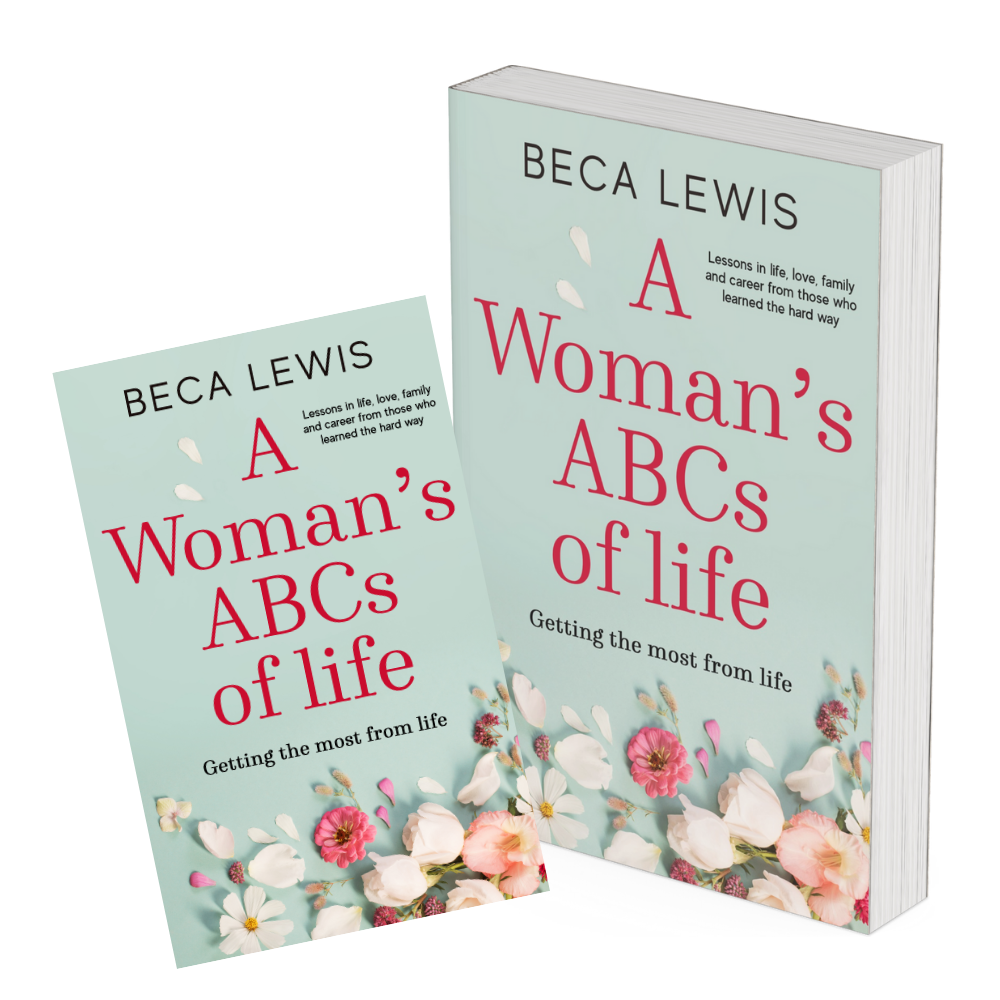 A Woman's ABCs Of Life: Lessons in life, love, family and career, from those who learned the hard way - Print