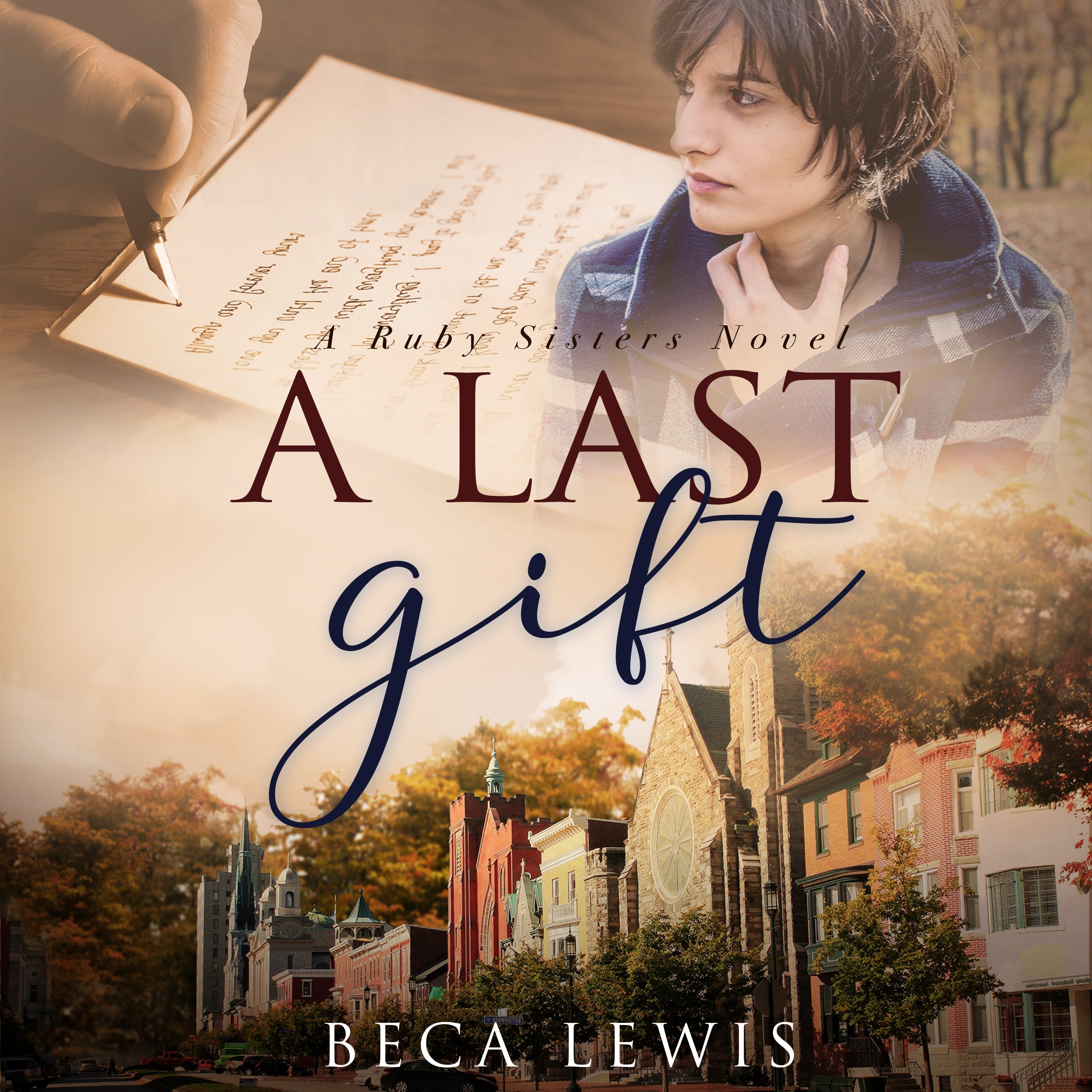Cover of the book 'A Last Gift' by Beca Lewis, featuring an image of a woman, set against a backdrop of a town street and a letter with the title written on it.