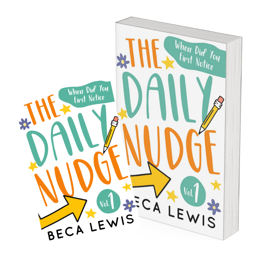 The Daily Nudge: When Did You First Notice - Volume One - Print