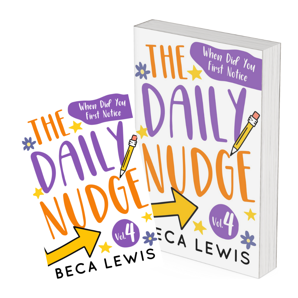 The Daily Nudge: When Did You First Notice - Volume Four - Print