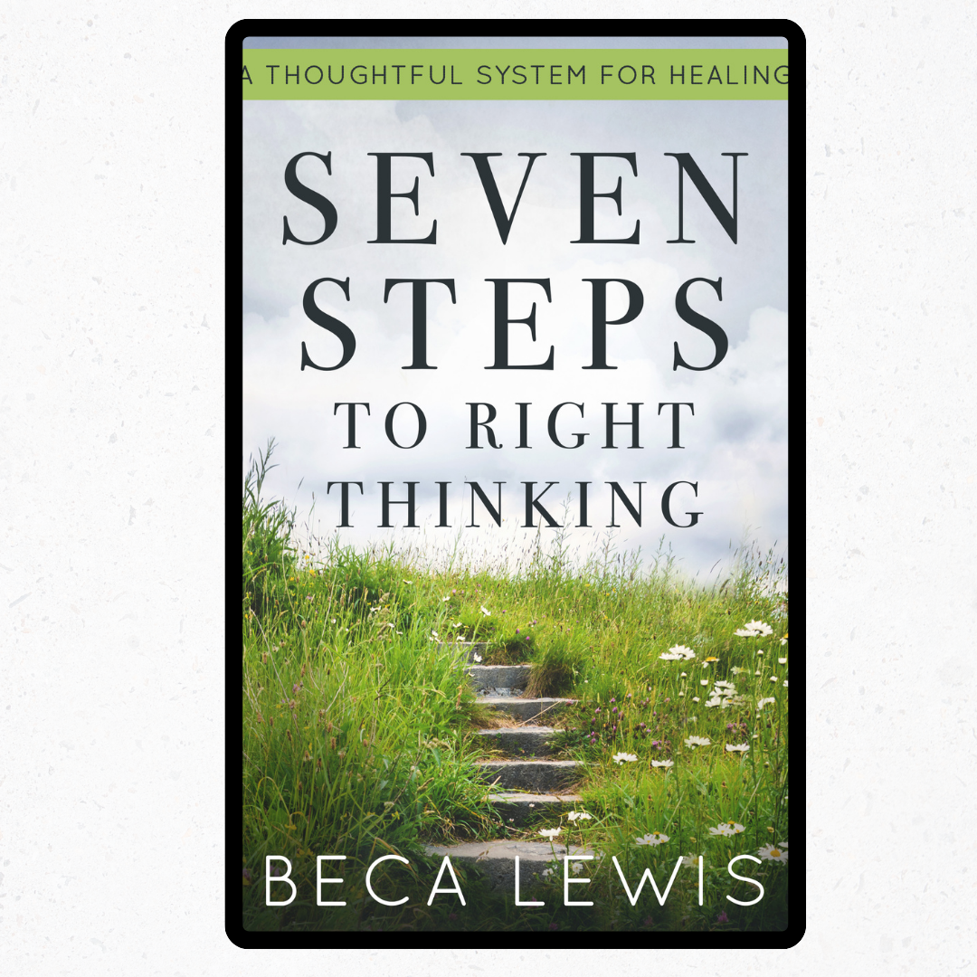 Seven Steps To Right Thinking : A Thoughtful System Of Healing - Ebook