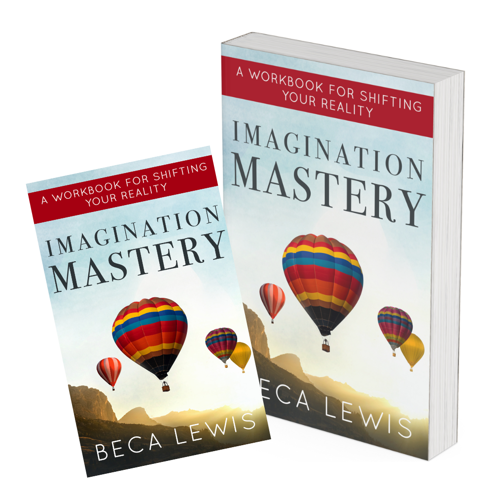 Imagination Mastery: A Workbook For Shifting Your Reality - Paperback