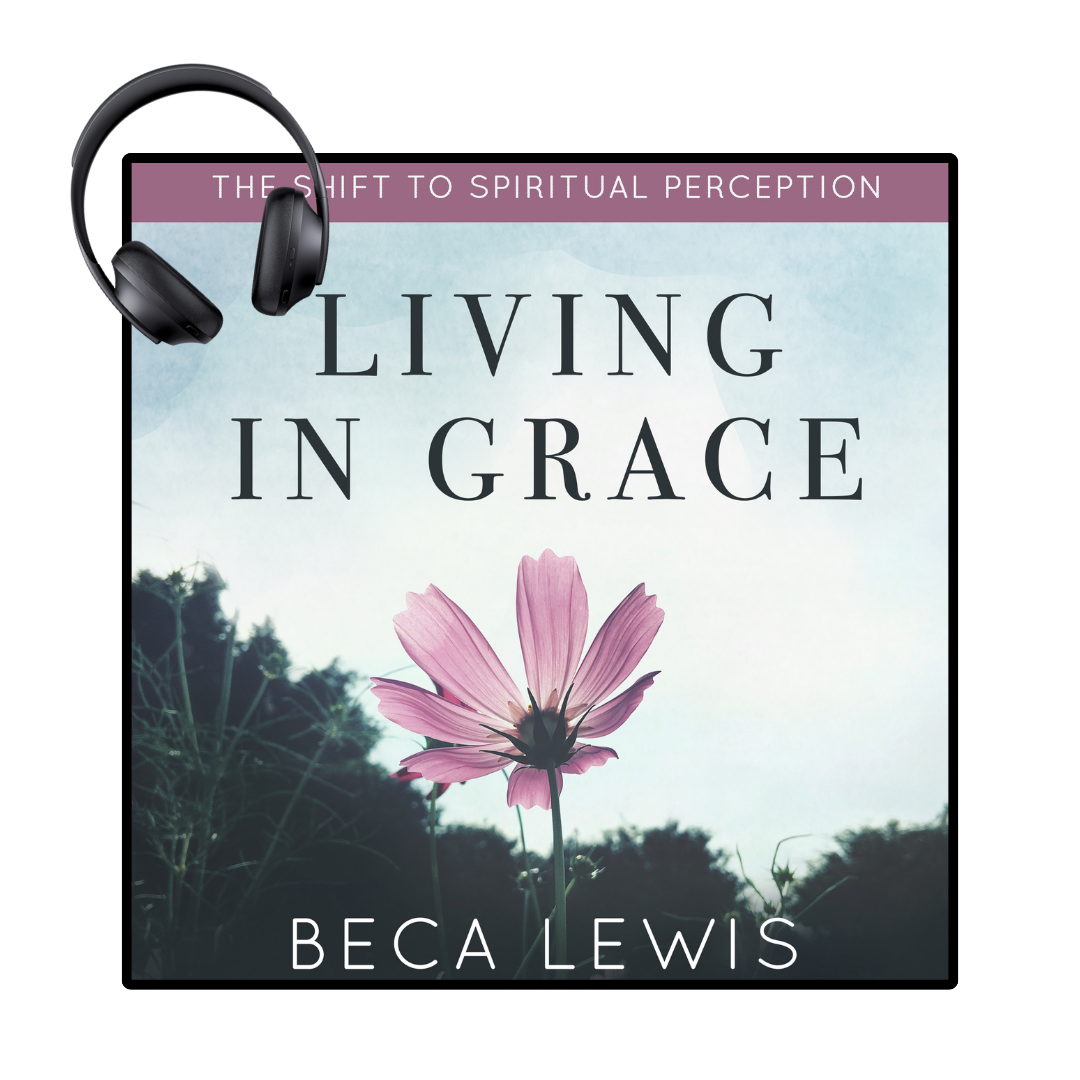 Living In Grace: The Shift To Spiritual Perception - Audio