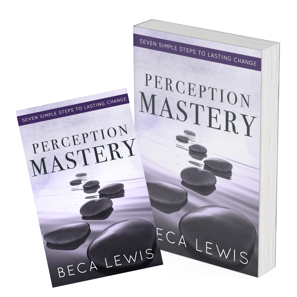 Perception Mastery:  Seven Simple Steps To Lasting Change - Paperback