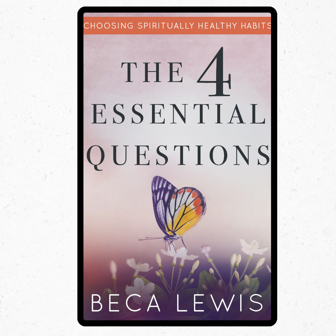 The Four Essential Questions: Choosing Spiritually Healthy Habits - Ebook