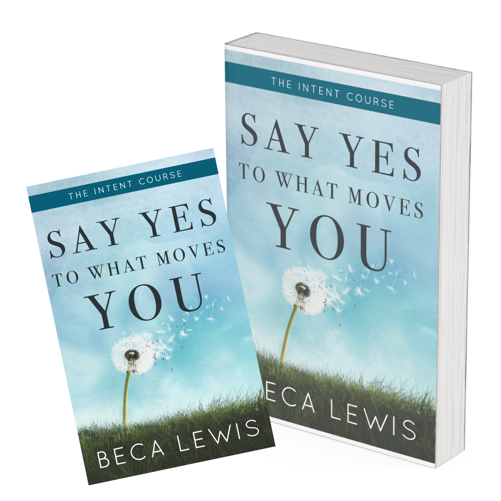 The Intent Course: Say Yes To What You Want - Paperback